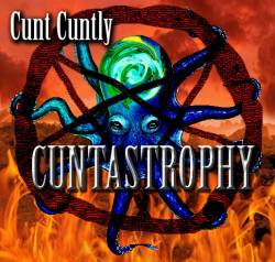 Cunt Cuntly : Cuntastrophy